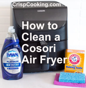 How to Clean a Cosori Air Fryer