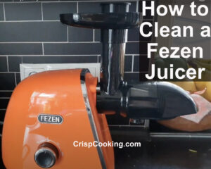 How to Clean a Fezen Juicer